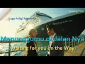 Download Lagu Menunggu mu Di Jalan Nya | Waiting for you on the way | Lagu Nuansa Cinta Suci(Official Musik Video)