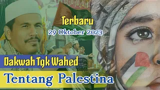 Download DAKWAH TERBARU TGK H.ABDUL WAHED TUALANG CUT ( Tentang Palestina ) MP3