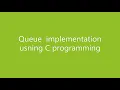 Queue Implementation using C programming