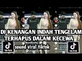 Download Lagu DJ KENANGAN INDAH TENGELAM TERHAPUS DALAM KECEWA SOUND VIRAL TIKTOK TERBARU