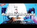 DJ BEGITU INDAH SAYANG - REMIX NOSTALGIA VIRAL FULLBASS TERBARU 2025 DJ KEVIN