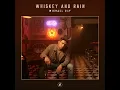 Whiskey And Rain - Michael Ray