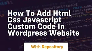 How to add html css javascript custom code in wordpress website