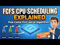FCFS CPU Scheduling Algorithm Explained First Come First Serve Operating System