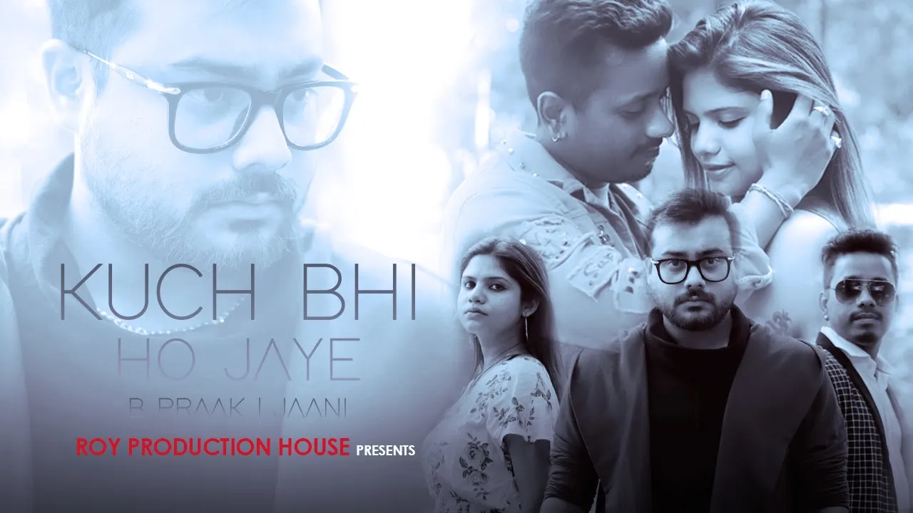 Kuch Bhi Ho Jaye | B Praak | Jaani | Anagh | Ashis | Oyendrila | New Romantic song 2021 Kuch Bhi Ho Jaye | B Praak | Jaani | Anagh | Ashis | Oyendrila | New Romantic song 2021