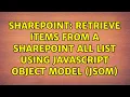 Sharepoint Retrieve items from a SharePoint All list using JavaScript Object Model JSOM