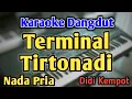 Download Lagu TERMINAL TIRTONADI - KARAOKE || NADA PRIA COWOK || Versi Original || Didi Kempot || Live Keyboard
