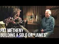 Download Lagu Pat Metheny: How to Build a Solo on James