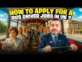 How to Apply for a bus driver job in UK 2025 Earnings of a Bus Driver in UK