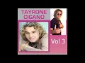 Download Lagu TAYRONE CIGANO VOLUME 3 RELIQUIA