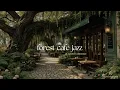 Download Lagu Forest Cafe Jazz | Tranquil Nature at Outdoor Coffee Shop \u0026 Relaxing Jazz Music To Relive All Stress