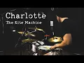 Download Lagu Charlotte (The Kite Machine Cover)