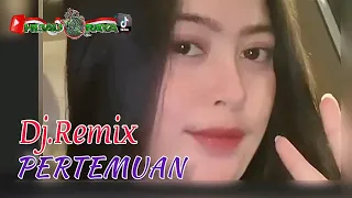 Download PERTEMUAN‼️Dj.Remix MP3