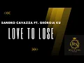 Download Lagu Sandro Cavazza ft. Georgia Ku - Love to Lose (Lyric Video)