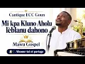 Cantiques ECC 22 & 46 en Goun | Mi kpa Kluno Aholu lèblanu dahono | Mawu Gospel