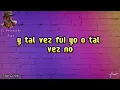 y tal vez fui yo o tal vez no - padrinito toys - (letra)