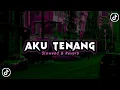 Download Lagu DJ Aku Tenang - ( Sloweed \u0026 Reverb )🎧