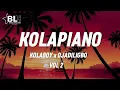 Kolapiano Vol 2 (Lyrics) - Kolaboy ft Ojadiligbo