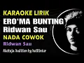 Lagu Ero'ma Bunting Karaoke Ridwan Sau