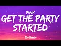 Download Lagu P!nk - Get The Party Started (Lyrics)