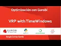 12 - Optimizacion con Gurobi VRPTW python Gurobi