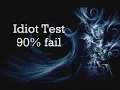 Idiot test - 90 FAIL