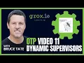 11 OTP V2 Dynamic Supervisors