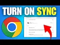 How To Turn On Sync in Chrome Quick Guide