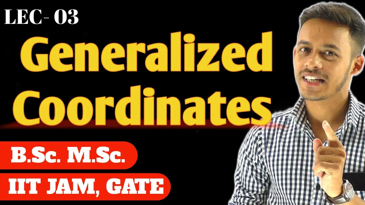 (LEC-03) Generalized coordinates || What are Generalized coordinate || #msc #bsc