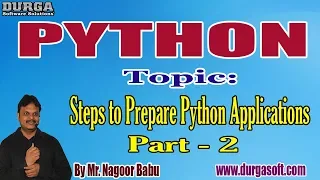 PYTHON tutorials Steps to Prepare Python Applications Part - 2 by Mr Nagoor Babu