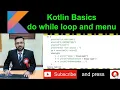 Kotlin Basics - Do While Loop