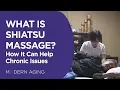 What is Shiatsu Massage Basic Shiatsu Techniques To Help Chronic Issues