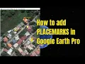 How to add PLACEMARKS in Google Earth Pro