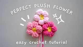 crochet the perfect plush flower quick easy fun tutorial 