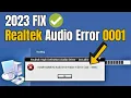 2023 FIX - Realtek Driver Failure Error Code 0001