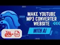 How to Make a YouTube MP3 Converter Website with AI in 2025