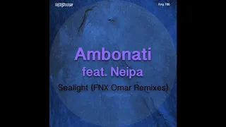 ambonati feat neipa sealight fnx omar remix 