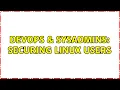 DevOps SysAdmins Securing Linux Users 2 Solutions