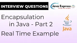 How Java Encapsulation Works in Real Time - Part 2