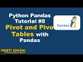 8 Pivot and Pivot Tables in Pandas Python Pandas Tutorial