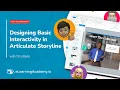 Designing Basic Interactivity in Articulate Storyline How-To Workshop