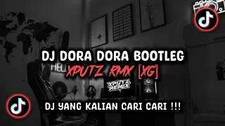 dj dora dora bootleg sound xputz rmx viral tik tok terbaru 2025 