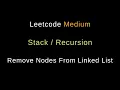 Remove Nodes From Linked List - Two Solutions