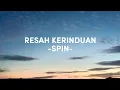 Download Lagu RESAH KERINDUAN (LIRIK) - SPIN