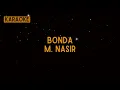 Download Lagu M. Nasir - Bonda [Karaoke]