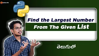 Find the Largest Number from the given list using Python Function Python in Telugu