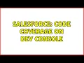Salesforce Code coverage on dev console 8 Solutions
