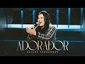Adorador - Eliane Fernandes (Com Letra)