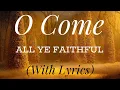 Download Lagu O Come All Ye Faithful (with lyrics) - BEAUTIFUL Christmas carol / hymn