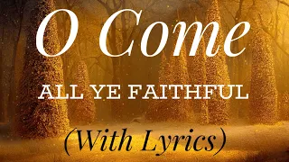o come all ye faithful with lyrics beautiful christmas carol hymn